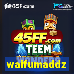waifumaddz