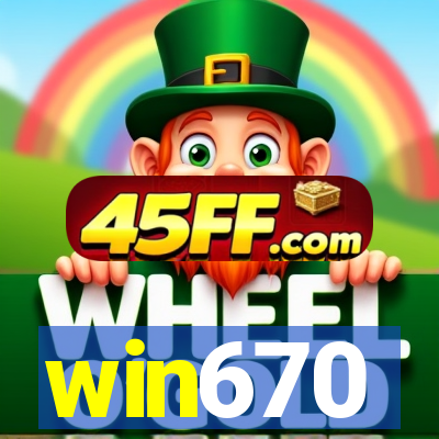 win670
