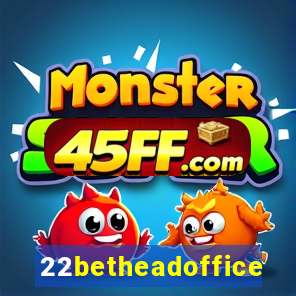 22betheadoffice