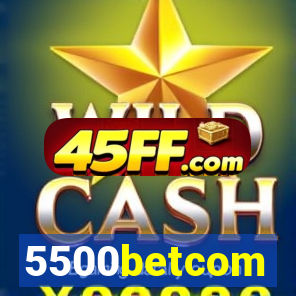 5500betcom