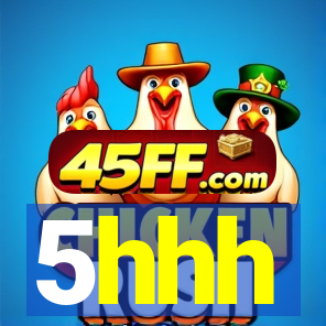 5hhh