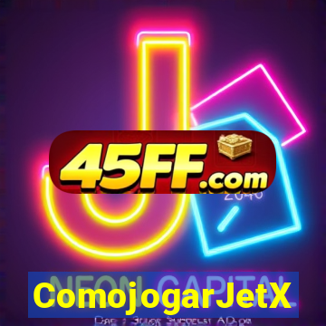 ComojogarJetX