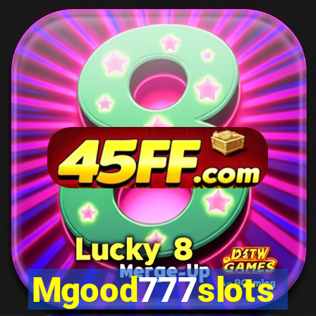 Mgood777slots