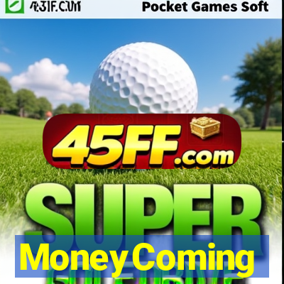 MoneyComing