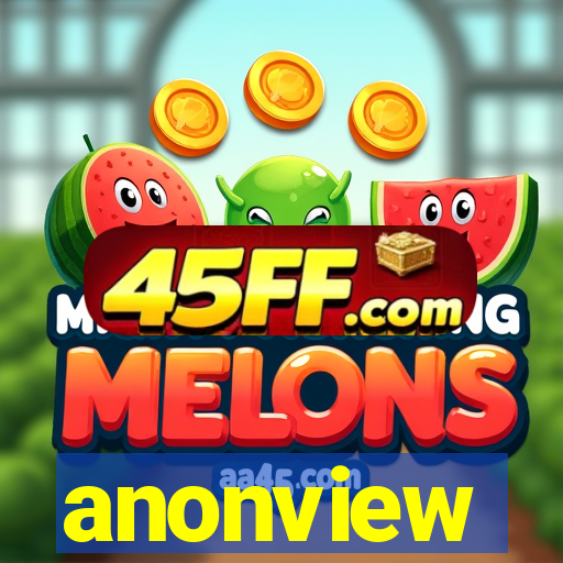 anonview