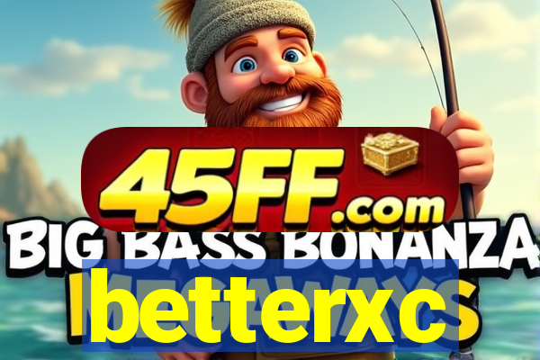 betterxc