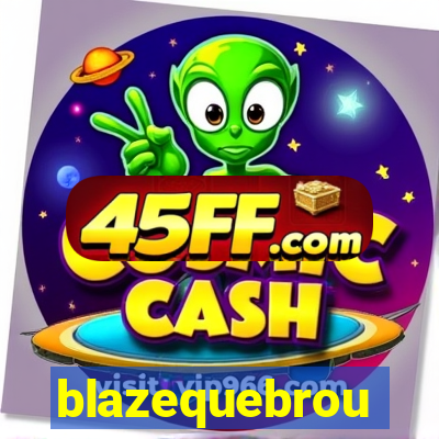 blazequebrou