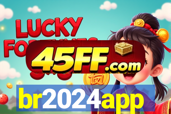 br2024app