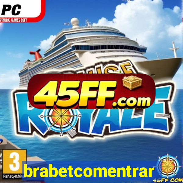 brabetcomentrar