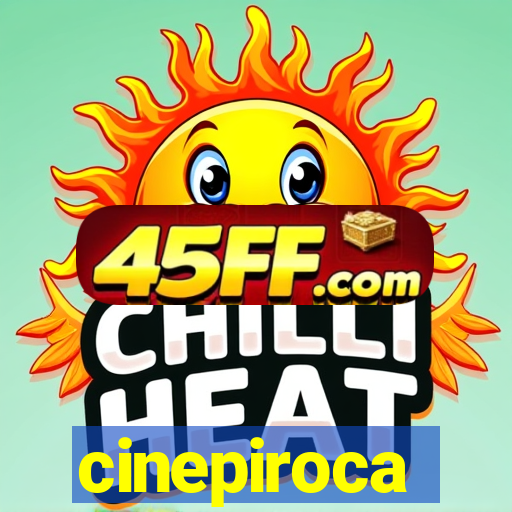 cinepiroca