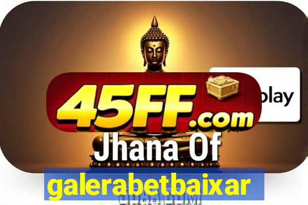 galerabetbaixar