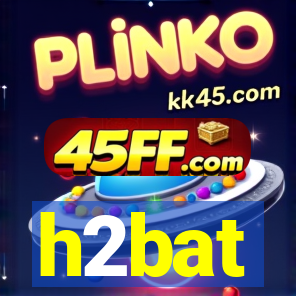 h2bat