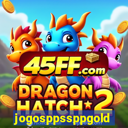 jogosppssppgold