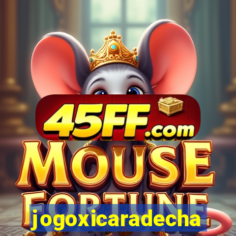 jogoxicaradecha