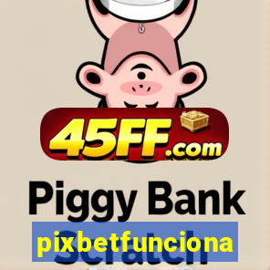 pixbetfunciona