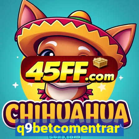 q9betcomentrar