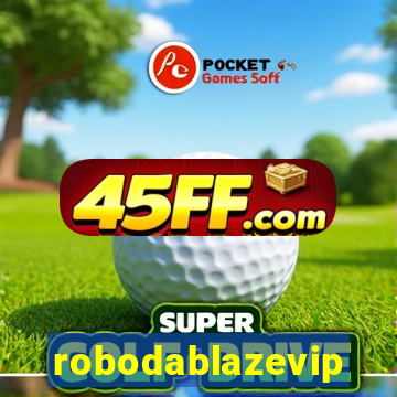 robodablazevip